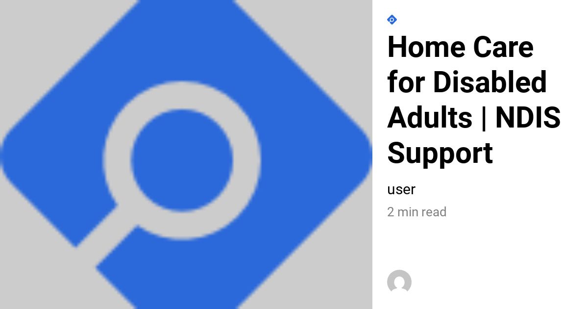 Home Care for Disabled Adults | NDIS Support - Bliss Disability Care ...