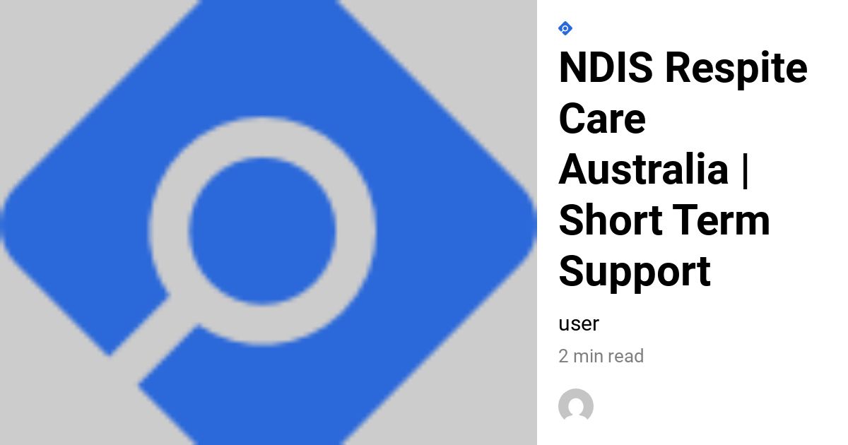NDIS Respite Care Australia | Short Term Support - Bliss Disability ...